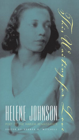 This Waiting for Love: Helene Johnson, Poet of the Harlem Renaissance