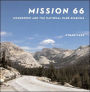 Mission 66: Modern & Nat Park Dilemma