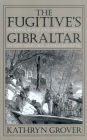 Fugitive's Gibraltar