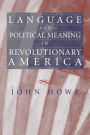 Language And Political Meaning In Revolutionary America