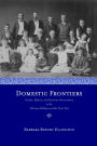 Alternative view 2 of Domestic Frontiers: Gender, Reform, and American Interventions in the Ottoman Balkans and the Near East