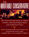 The Quotable Conservative: The Giants of Conservatism on Liberty, Freedom, Individual Responsibility and Traditional Values