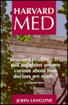 Harvard Med: The Story behind America's Premier Medical School and the Making of America's Doctors