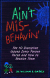 Ain't Misbehavin: The 10 Discipline Issues Every Parent Faces and How to Resolve Them