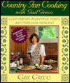 Country Inn Cooking with Gail Greco: Good Friends, Bountiful Feasts, and Heirloom Memories