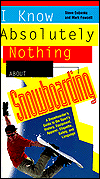 I Know Absolutely Nothing about Snowboarding