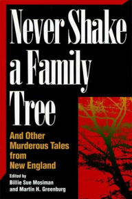 Never Shake a Family Tree and Other Murderous Tales from New England