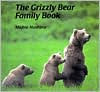 The Grizzly Bear Family Book