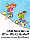 What Shall We Do When We All Go Out?
