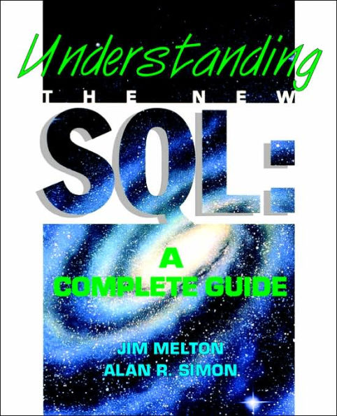 Understanding the New SQL: A Complete Guide / Edition 1