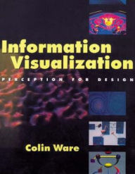 Information Visualization: Perception for Design / Edition 1