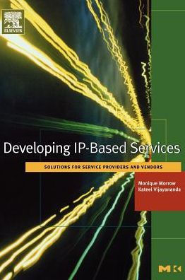 Developing IP-Based Services: Solutions for Service Providers and Vendors / Edition 1