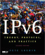 IPv6: Theory, Protocol, and Practice / Edition 2