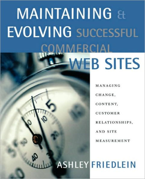 Maintaining And Evolving Successful Commercial Web Sites