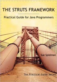 Title: The Struts Framework: Practical Guide for Java Programmers, Author: Sue Spielman