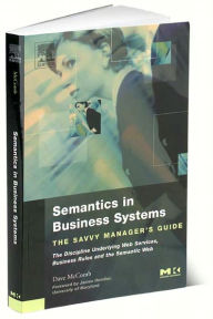 Title: Semantics in Business Systems: The Savvy Manager's Guide, Author: Dave McComb