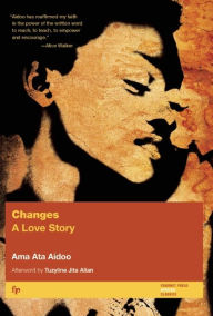 Title: Changes: A Love Story, Author: Ama Ata Aidoo