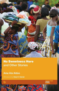 Title: No Sweetness Here and Other Stories, Author: Ama Ata Aidoo