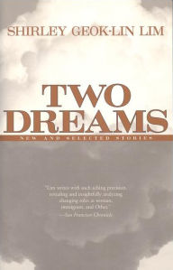Title: Two Dreams: New and Selected Stories, Author: Shirley Geok-lin Lim