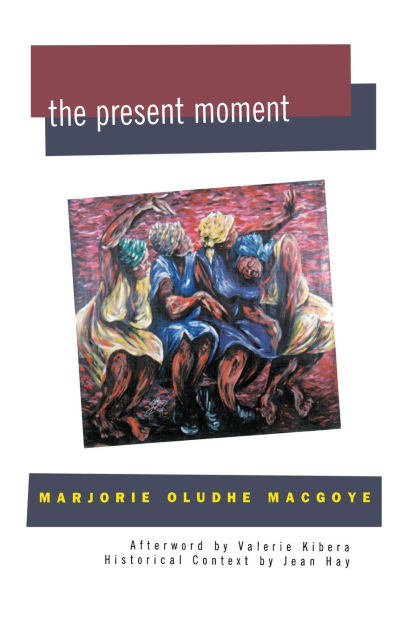 the-present-moment-by-marjorie-oludhe-macgoye-paperback-barnes-noble