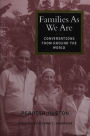 Families As We Are: Conversations from Around the World