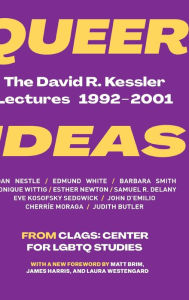 Title: Queer Ideas: The David R. Kessler Lectures, 1992-2001, Author: CLAGS: Center for LGBTQ Studies