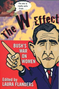 The W Effect: Sexual Politics in the Bush Years and Beyond