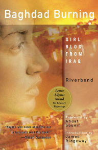Title: Baghdad Burning: Girl Blog from Iraq, Author: Riverbend