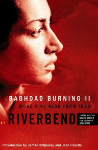 Title: Baghdad Burning II: More Girl Blog from Iraq, Author: Riverbend
