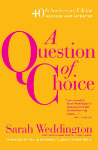 Title: A Question of Choice, Author: Sarah Weddington