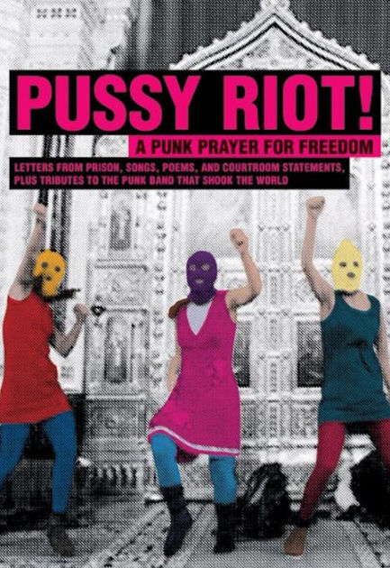 Pussy Riot A Punk Prayer For Freedom By Pussy Riot Ebook Barnes And Noble®