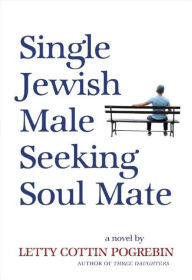Title: Single Jewish Male Seeking Soul Mate, Author: Letty Cottin Pogrebin