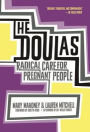 The Doulas: Radical Care for Pregnant People