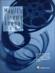 Magill's Cinema Annual 2005: Guide to the Films of 2004