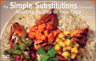 Title: The Simple Substitutions Cookbook: Adapting Recipes to Your Taste, Author: Sandra Rudloff