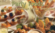 New Party Foods Recipes: Snacks and Finger Foods for Easy Entertaining