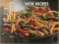 Title: The Best 50 Wok Recipes, Author: Bristol Publishing Staff