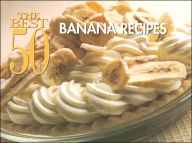 Title: The Best 50 Banana Recipes, Author: David Woods