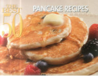 Title: The Best 50 Pancake Recipes, Author: Bristol Publishing Staff
