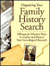 Organizing Your Family History Search: Efficient & Effective Ways to Gather and Protect Your Genealogical Research / Edition 1