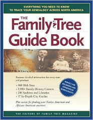 Family Tree Guide Book: Everything You Need to Know to Trace Your Genealogy Across North America
