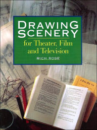Title: Drawing Scenery For Theater, Film and Television, Author: Rich Rose