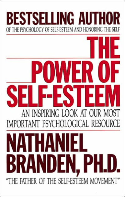 The Power Of Self Esteem An Inspiring Look At Our Most Important