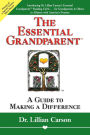 The Essential Grandparent: A Guide to Making a Difference