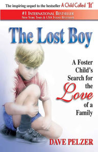 Title: The Lost Boy: A Foster Child's Search for the Love of a Family, Author: Dave Pelzer