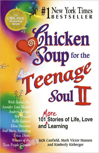 Chicken Soup for the Teenage Soul II: 101 More Stories of Life, Love and Learning