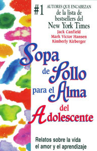 Sopa de pollo para el alma del adolescente (Chicken Soup for the Teenage Soul)