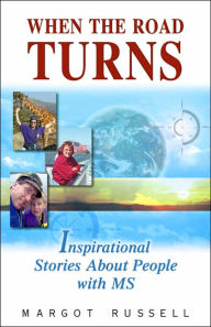 When the Road Turns: Inspirational Stories About People with MS