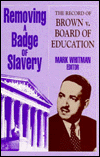 Removing a Badge of Slavery: The Record of Brown v. Board of Education