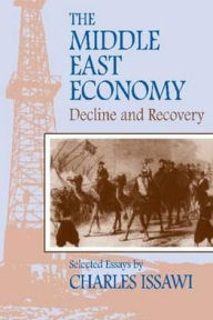 Title: The Middle East Economy: Decline and Recovery: Selected Essays, Author: Charles Issawi